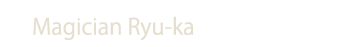 Magican Ryu-ka